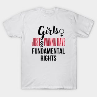 Girls just wanna have fundamental rights T-Shirt